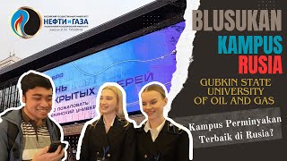 BLUSUKAN KAMPUS RUSIA  Gubkin Russian State University of Oil and Gas Engineering  Vlog 1 [upl. by Aleedis448]