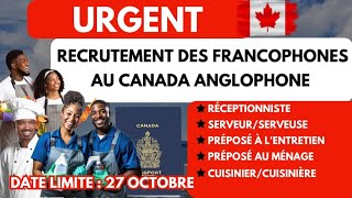 🚨BONNE NOUVELLE🚨RECRUTEMENT MASSIF DES FRANCOPHONE AU CANADA ANGLOPHONE date limite le 27 Octobre [upl. by Tarttan]