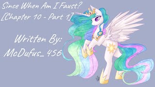 Since When Am I Faust Chapter 10  Part 1 Fanfic Reading  AnonComedy MLP [upl. by Gavini]