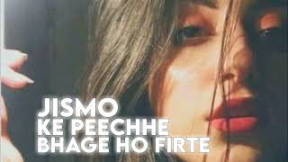 Jismo Ke Piche Bhage Ho Firte  Lyrics  Arjit Singh   SlowedReverb [upl. by Ettenajna]