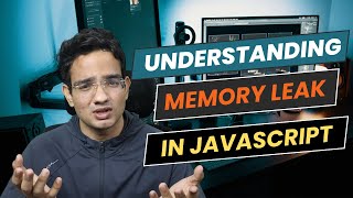 Understanding Memory leak and garbage collection in JavaScript  Hindi [upl. by Yatnwahs]