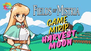 GAME PIXEL MIRIP HARVEST MOON  FIELDS OF MISTRIA  ultimagamesindonesia [upl. by Arlyne175]