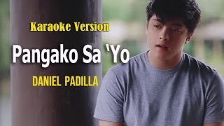 quotPangako Sa Yoquot Karaoke song by Daniel Padilla [upl. by Yrem]