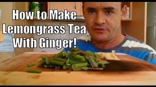 How to Make Lemongrass Tea with Ginger [upl. by Notsrik]