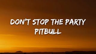 Pitbull – Dont Stop the Party Lyrics [upl. by Charil543]