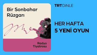 Radyo Tiyatrosu Bir Sonbahar Rüzgarı  Romantik [upl. by Bellaude932]