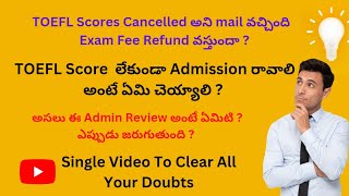 TOEFL Scores Are Cancelled  How To Get Refund   What Is Admin Review [upl. by Ddet55]