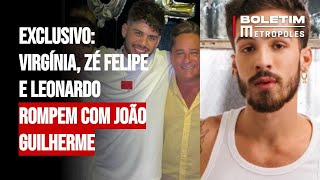 Exclusivo Virgínia Zé Felipe e Leonardo rompem com João Guilherme [upl. by Naic]