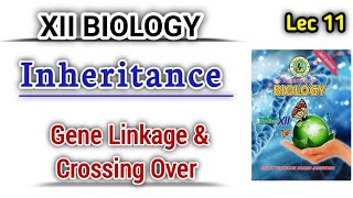 Gene Linkage lec 11  Inheritance new book biology class 12 [upl. by Russ]