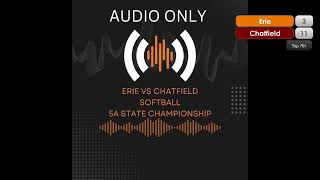 5A Colorado Softball State Championship Erie vs Chatfield AUDIO ONLY [upl. by Anivol]