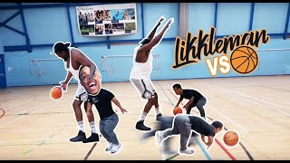 LIKKLEMAN VS BASKETBALL amp MORE [upl. by Rey]