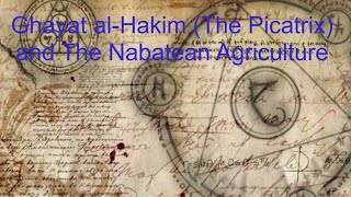 Ghayat al Hakim The Picatrix and The Nabatean Agriculture [upl. by Assiluj]