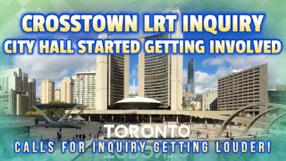 Metrolinx Eglinton Crosstown LRT  Toronto City Hall starts pushing for Public Inquiry [upl. by Ardnas69]