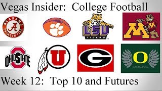 Making Sense of the College Football Playoff Vegas Insider Week 12 Top 10 and Future Odds [upl. by Bolitho]