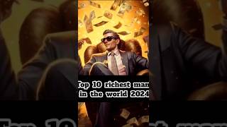 Top 10 richest man in the world 2024shortvideo shorts rich richman ytshortsindia ytshortsvideo [upl. by Reeher]