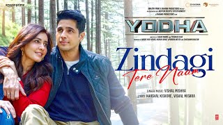 YODHA Zindagi Tere Naam Song  Sidharth Malhotra Raashii Khanna  Vishal Mishra [upl. by Gnilrac824]