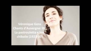 Véronique Gens The complete quotChants dAuvergne 2nd seriesquot Canteloube [upl. by Lochner]