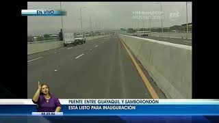 Listo para su inauguración el puente entre Guayaquil y Samborondón [upl. by Oirevas501]