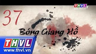 THVL  Bóng giang hồ  Tập cuối [upl. by Ariaes]