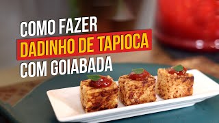 Como fazer dadinho de tapioca com goiabada [upl. by Rani]