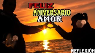 FELIZ ANIVERSARIO MI AMOR especialmente para este un día especial [upl. by Silber264]