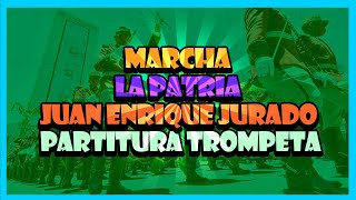 Partitura Trompeta Marcha 🎺La Patria  Juan Enrique Jurado🎺 [upl. by Enninaej]