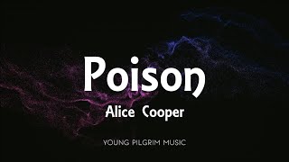 Alice Cooper  Poison Lyrics [upl. by Mclaughlin206]