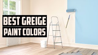 5 Greige Paint Colors For Your Next Projects [upl. by Akirej141]