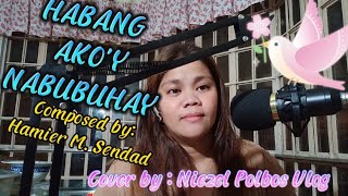 Habang Akoy Nabubuhay  Lyrics  Composed byHamier M Sendad  Cover by Niezel Polbos Vlog [upl. by Newman294]