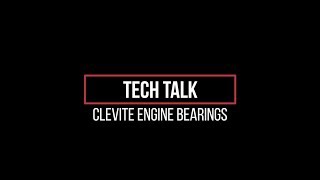 Tech Talk Clevite Engine Bearings [upl. by Morehouse]