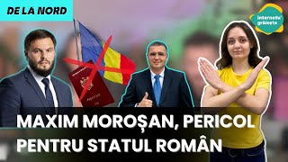 Maxim Moroșan pericol pentru statul român [upl. by Esoryram834]