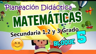 Descargar Planeación Didáctica MATEMÁTICAS Secundaria 1°2° y 3° Bloque 5 [upl. by Avitzur]