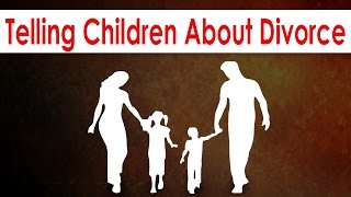 How to Deal with Divorce What to tell your children [upl. by Larena]