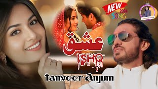 Ishq Tanveer Anjum New Song TikTok Song All 2024 Anjum 4K Studio Anjum production [upl. by Anidualc]