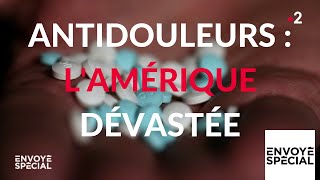 Envoyé spécial Antidouleurs  lAmérique dévastée  21 février 2019 France 2 [upl. by Emelia]