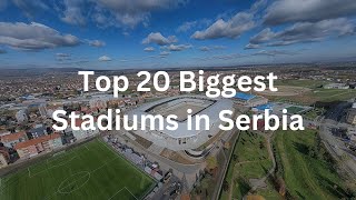 Top 20 Biggest Stadiums in Serbia [upl. by Tioneb]