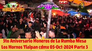 🔥RUMBA CALIENTE🔥5TO ANIVERSARIO HORNEROS D LA RUMBA MESA HORNOS TLALPAN PARTE 3 SET COMPLETO 3er SET [upl. by Kall340]