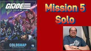 GIJoe DeckBuilding Game Solo Run Mission 5 Coldsnap [upl. by Elimac799]