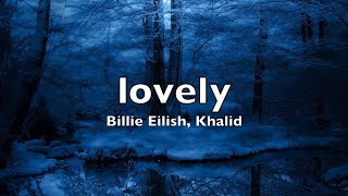 Billie Eilish Khalid  lovely Lyrics [upl. by Assili]