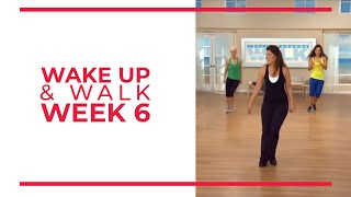 WAKE UP amp Walk Week 6  Walk At Home YouTube Workout Series [upl. by Ttebroc]