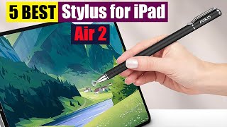 Best Stylus for iPad Air 2 2023  Top 5 Picks amp Reviews [upl. by Verine]