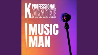 Music Man Karaoke Version [upl. by Sibyls395]