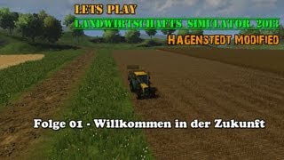 LS 2013 Hagenstedt Modified 01 Willkommen in der Zukunft ★ Lets Play ★ [upl. by Eddra]