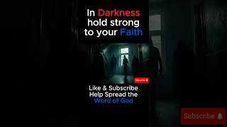 Like amp Subscribe In darkness hold Strong to your Faith bible truth spiritualjourney facts [upl. by Sinnej]