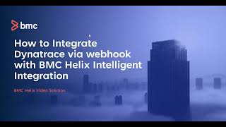 BMC Helix Intelligent Integration How to Integrate Dynatrace via webhook with BMC Helix [upl. by Chinua]