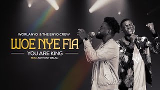 Woe Nye Fia You Are King ft Anthony Delali [upl. by Srevart]