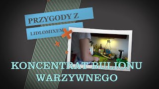 Przygody z Lidlomixem odc2 KONCENTRAT BULIONU WARZYWNEGO [upl. by Giordano18]