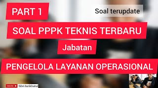 PART 1❗️SOAL PPPK TEKNIS TERBARU JABATAN PENGELOLA LAYANAN OPERASIONAL [upl. by Proffitt]