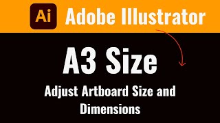 A3 Size  Adjust Artboard Size and Dimensions in Adobe Illustrator [upl. by Brechtel]