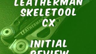 Leatherman Skeletool CX review by CedricAda [upl. by Farmer]